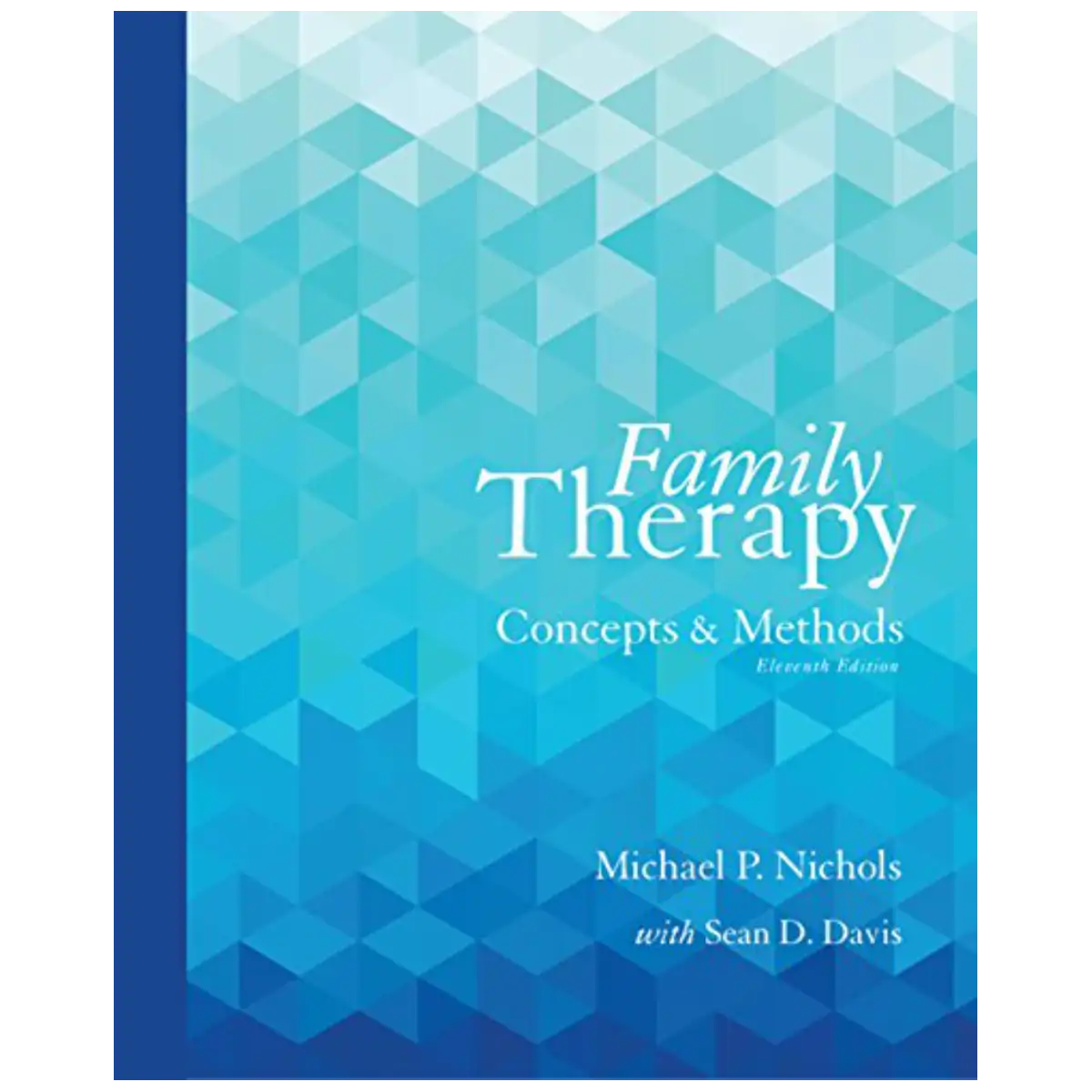 Family Therapy: Concepts and Methods, 11th Edition - Paperback