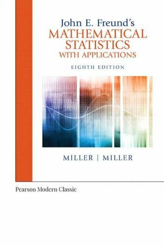 John E. Freund's Mathematical Statistics with Applications, 8th Edition - Pearson Modern Classics