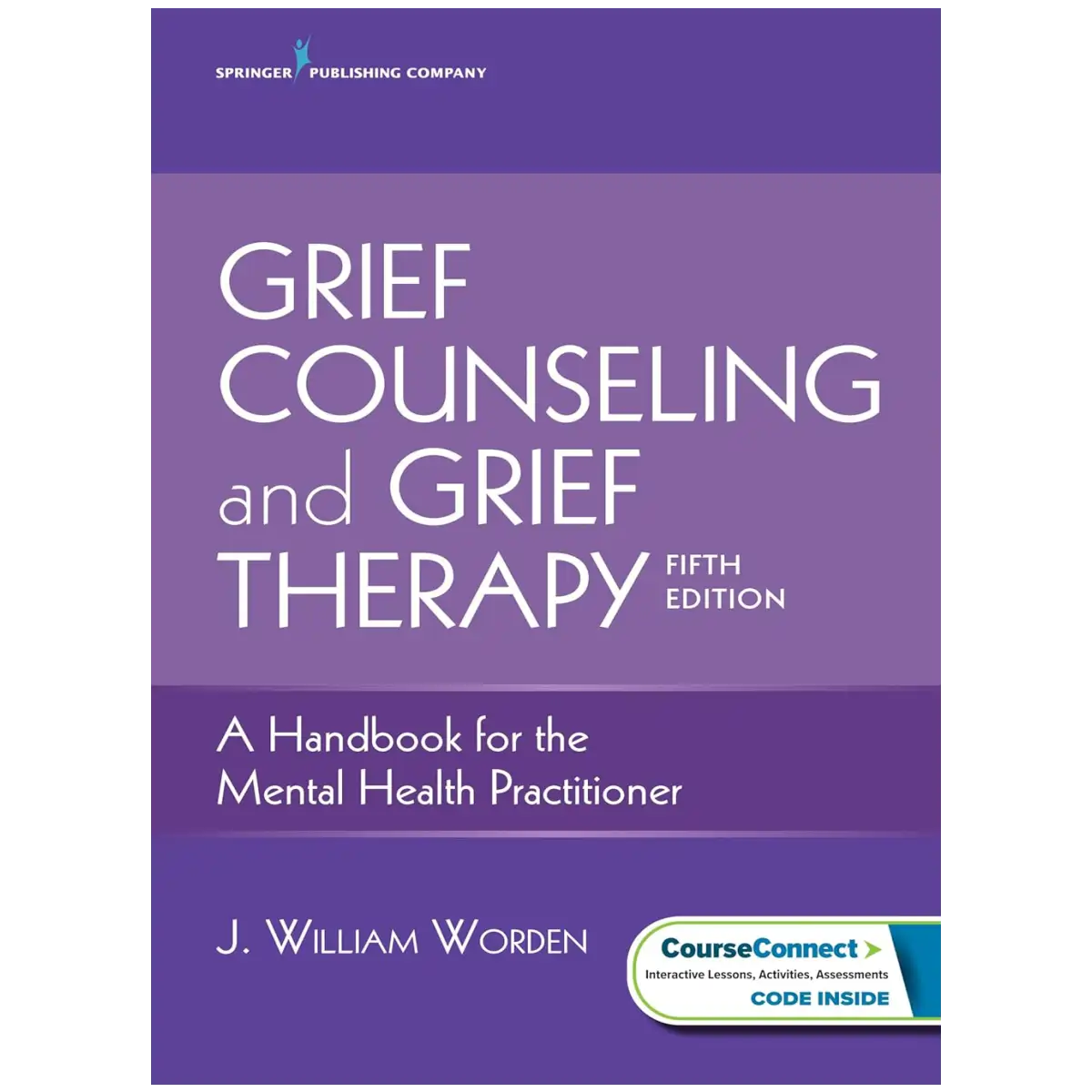Grief Counseling and Grief Therapy, 5th Edition by J. William Worden - Paperback
