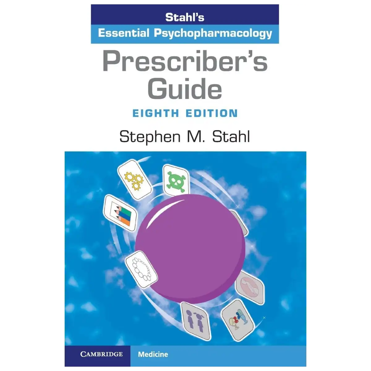 Prescriber's Guide: Stahl's Essential Psychopharmacology, 8th Edition - Paperback