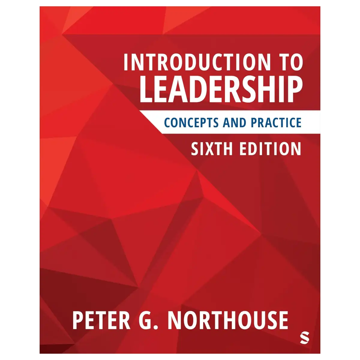 Introduction to Leadership: Concepts and Practice, Sixth Edition by Peter G. Northouse - Paperback