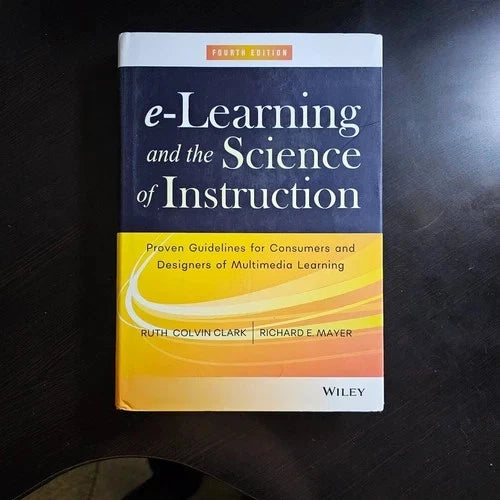 e-Learning and the Science of Instruction, 4th Edition: Proven Guidelines for Consumers and Designers of Multimedia Learning