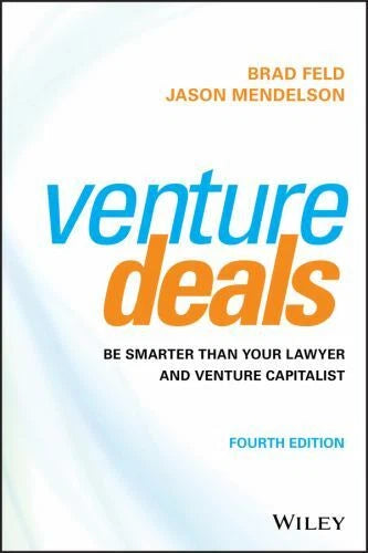 Venture Deals, 4th Edition: Be Smarter Than Your Lawyer and Venture Capitalist - Hardcover
