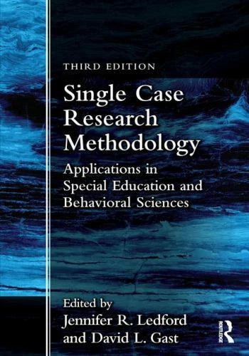 Single Case Research Methodology, 3rd Edition: Applications in Special Education and Behavioral Sciences
