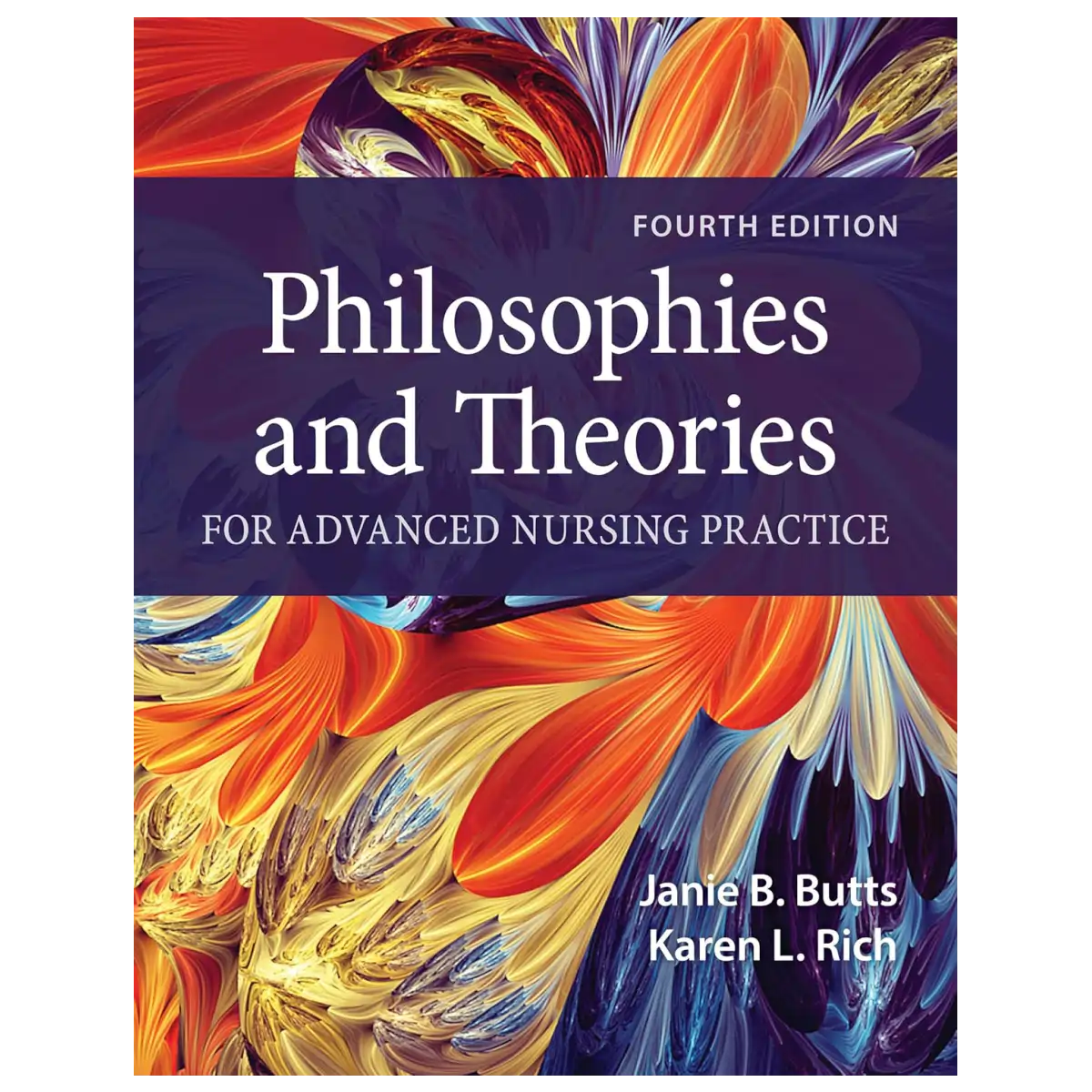 Philosophies and Theories for Advanced Nursing Practice 4th Edition - Paperback - ISBN 9781284228823