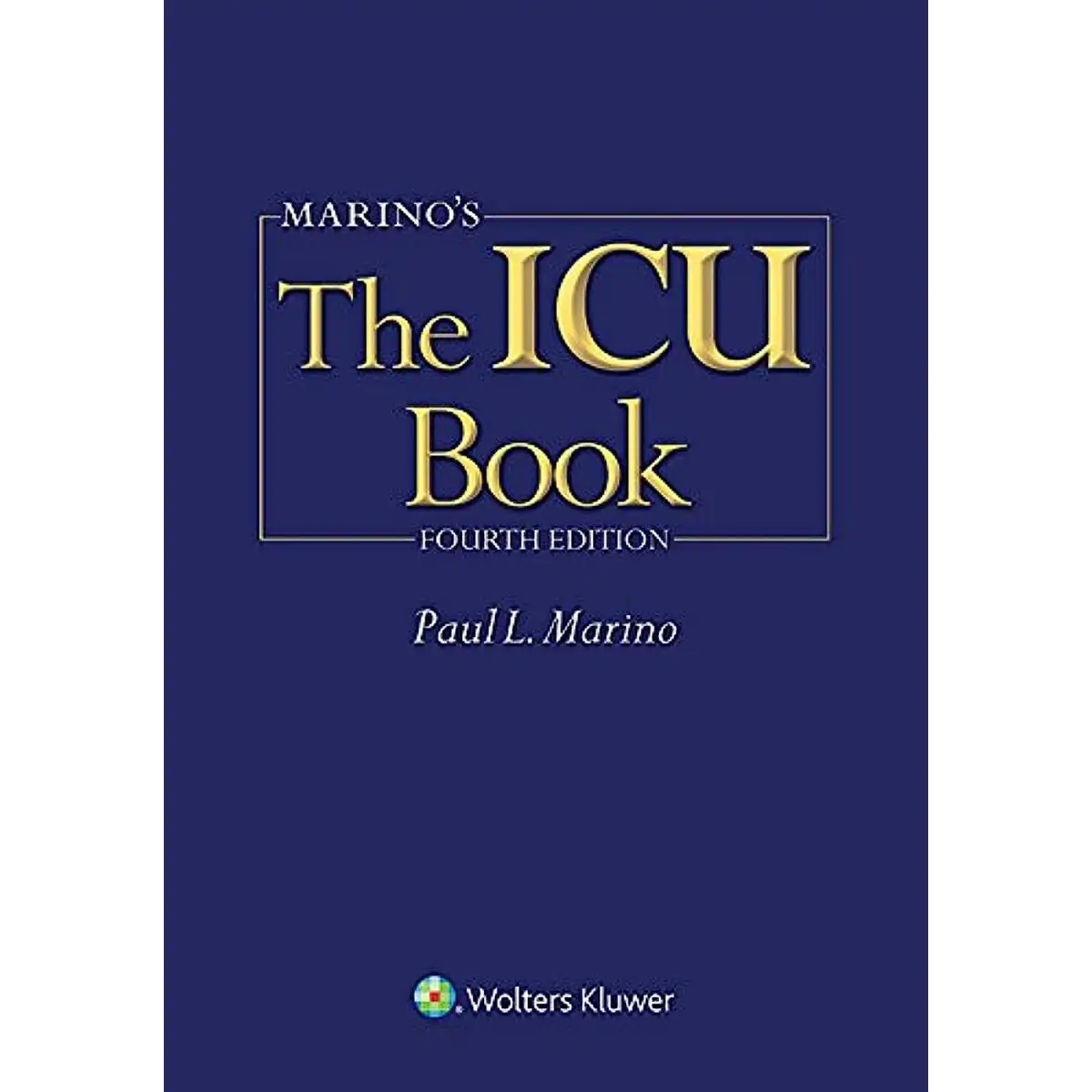 Marino's The ICU Book, Fourth Edition - Paperback