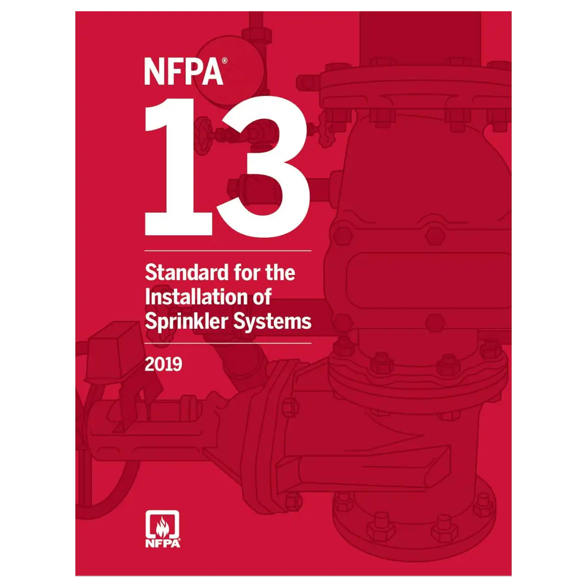 NFPA 13 Standard for the Installation of Sprinkler Systems, 2019 Edition - Paperback