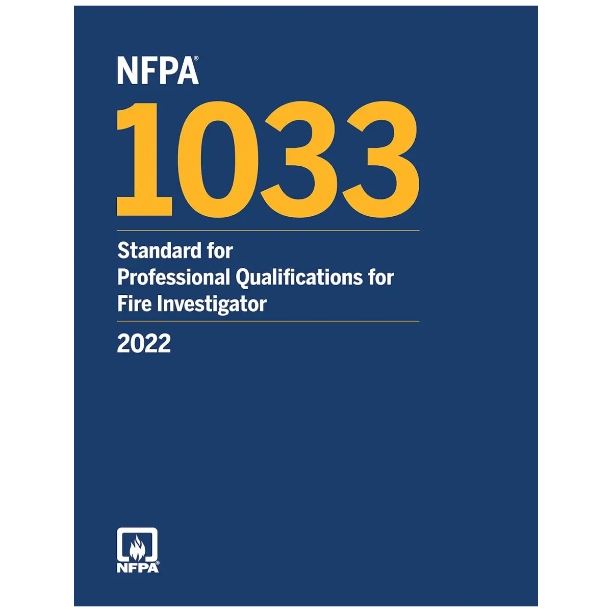 NFPA 1033 Standard for Professional Qualifications for Fire Investigator, 2022 Edition - Paperback