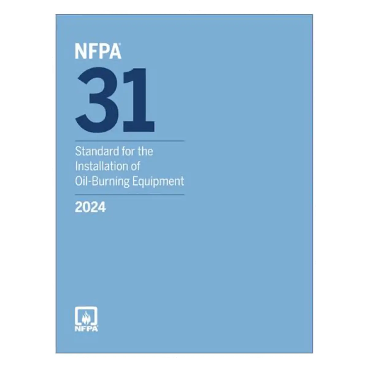 NFPA 31 Standard for the Installation of Oil-Burning Equipment, 2024 Edition - Paperback