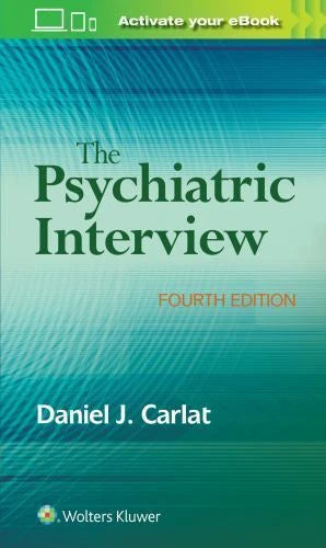 The Psychiatric Interview, 4th Edition by Daniel J. Carlat