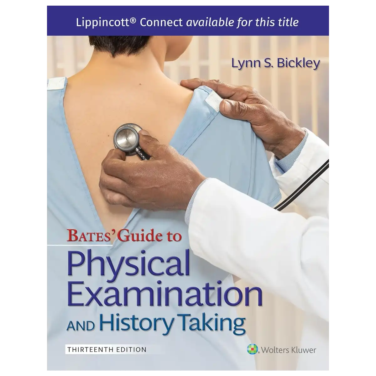 Bates' Guide to Physical Examination and History Taking, 13th Edition - Hardcover