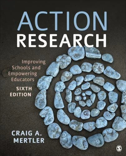 Action Research, 6th Edition: Improving Schools and Empowering Educators