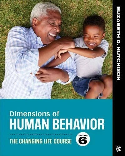 Dimensions of Human Behavior, 6th Edition: The Changing Life Course
