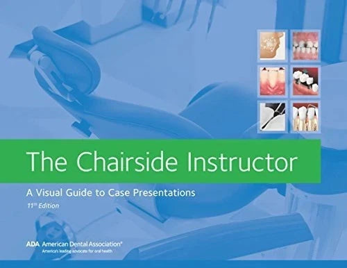 The Chairside Instructor, 11th Edition: A Visual Guide to Case Presentations