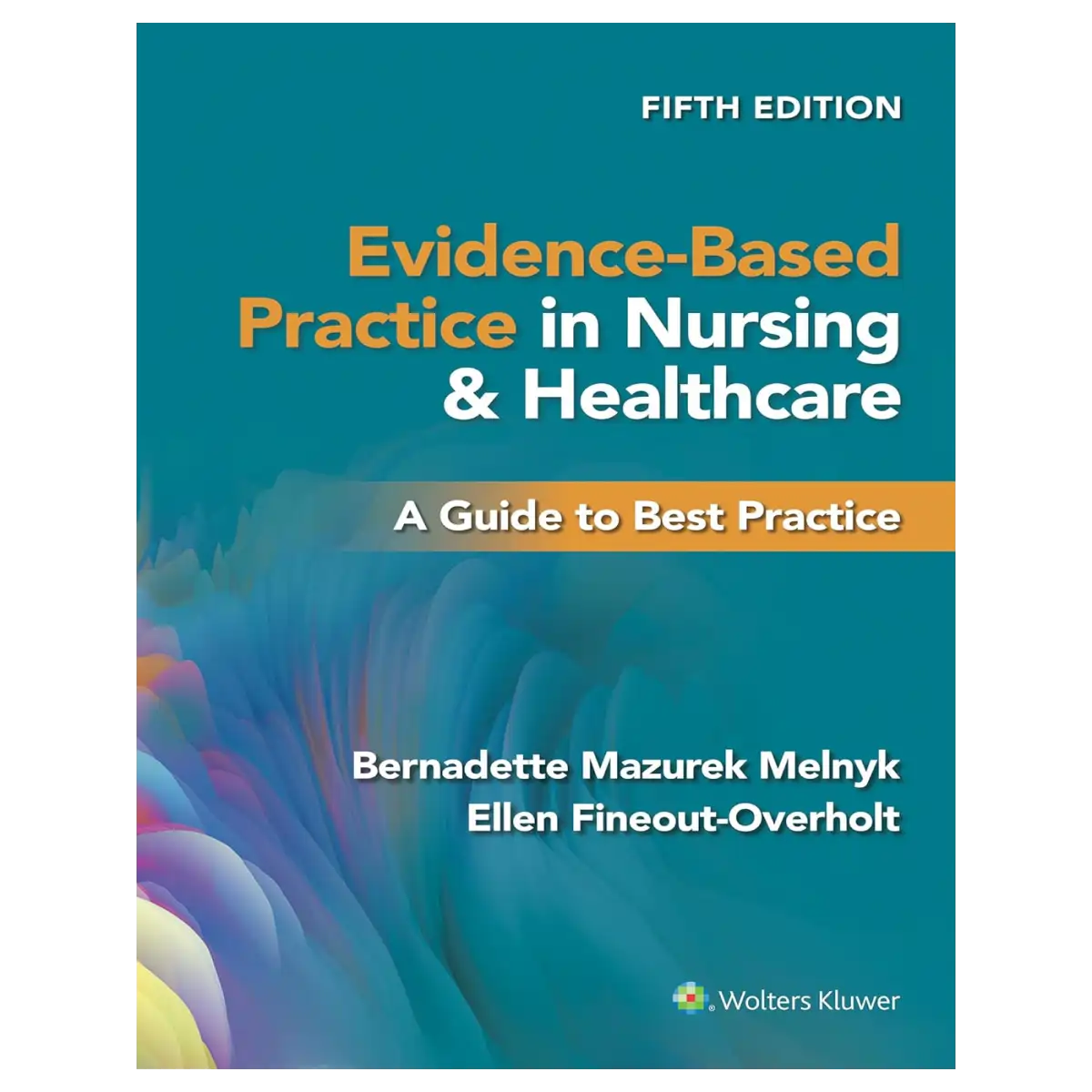Evidence-Based Practice in Nursing and Healthcare: A Guide to Best Practice, Fifth Edition - Paperback
