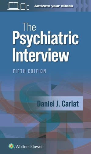 The Psychiatric Interview, 5th Edition by Daniel J. Carlat