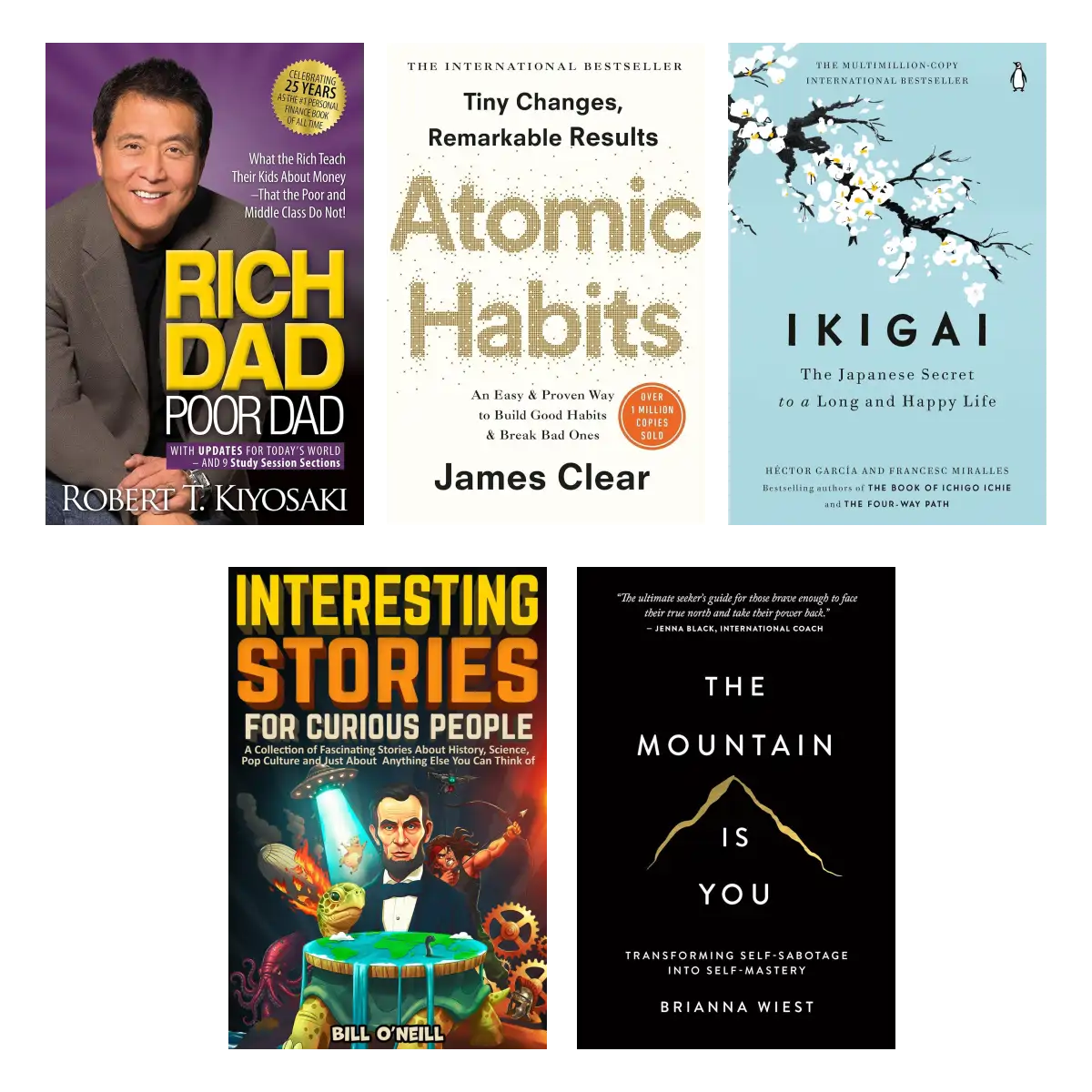 Life-Changing Reads Collection: Rich Dad Poor Dad, Atomic Habits, Ikigai, The Mountain Is You and Bill O'Neill Stories - 5-Book Set