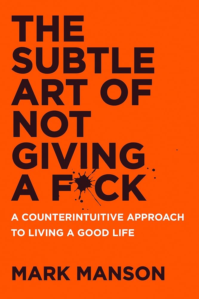The Subtle Art of Not Giving a F*ck by Mark Manson, Hardcover