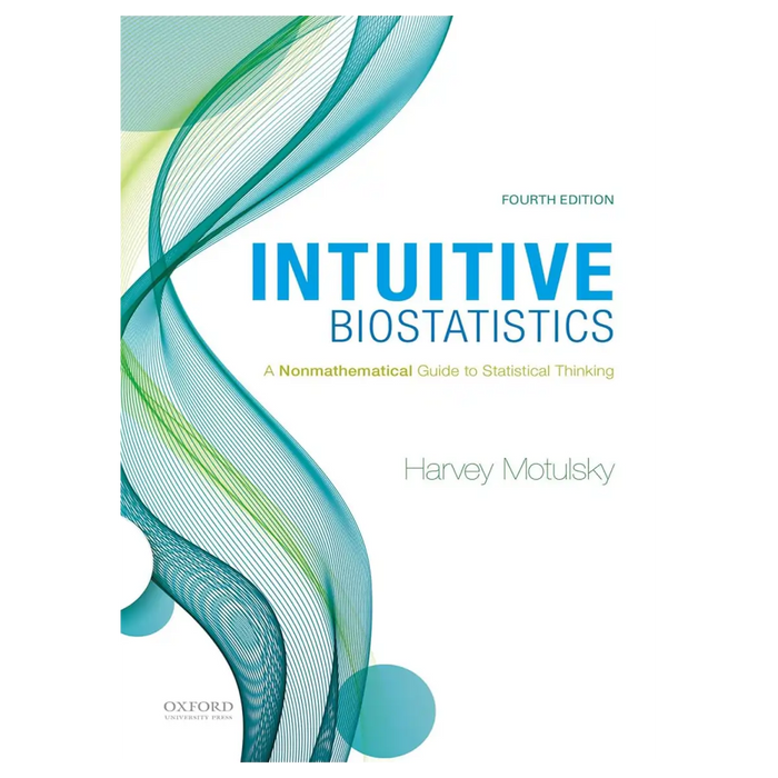 Intuitive Biostatistics: A Nonmathematical Guide to Statistical Thinking book cover
