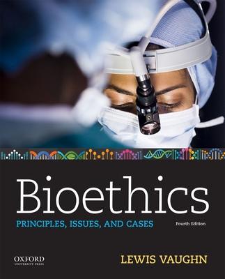 Bioethics: Principles, Issues, and Cases, 4th Edition – Paperback cover