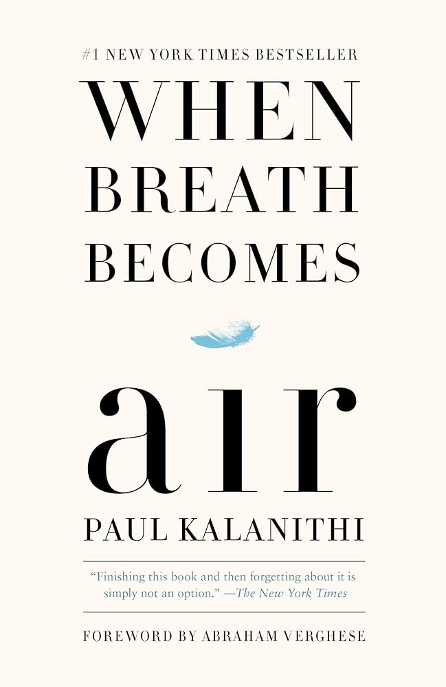 When Breath Becomes Air by Paul Kalanithi, Paperback Memoir