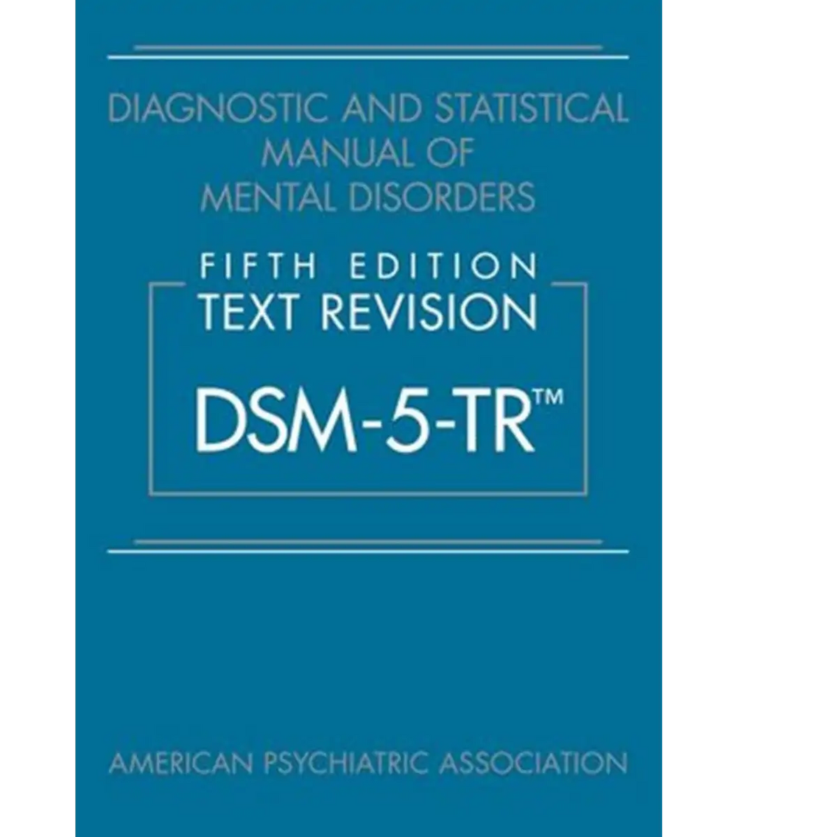 Diagnostic and Statistical Manual of Mental Disorders (DSM-5-TR), Fifth Edition - ISBN: 9780890425763 - (Paperback)