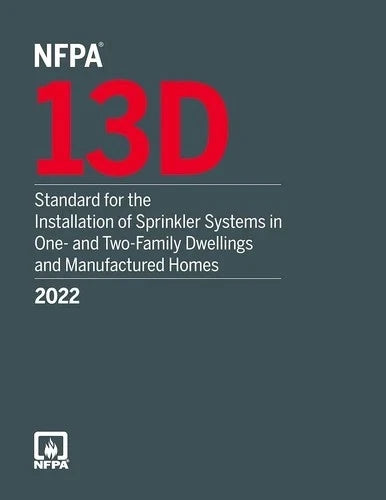 NFPA 13D Standard for the Installation of Sprinkler Systems in One- and Two-Family Dwellings and Manufactured Homes, 2022 Edition