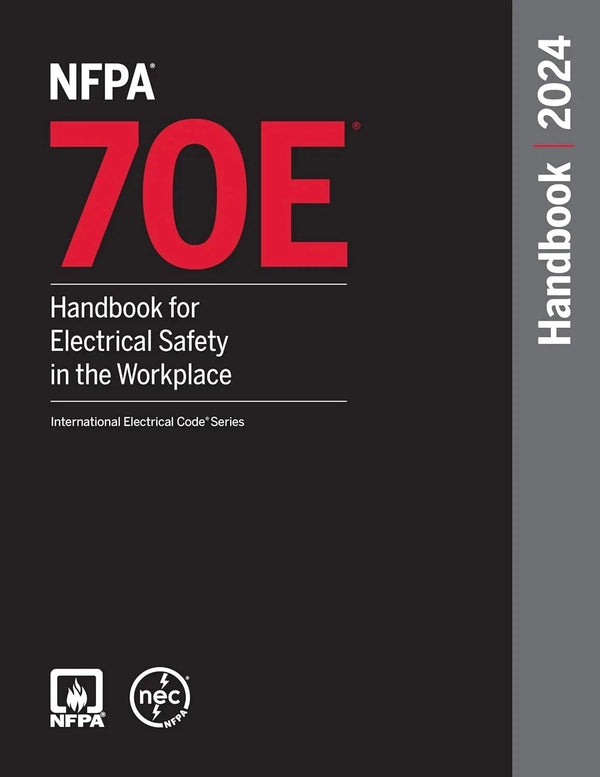 NFPA 70E Handbook for Electrical Safety in the Workplace, 2024 Edition - Hardcover