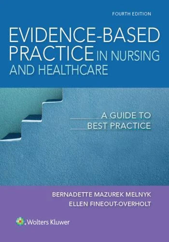 Evidence-Based Practice in Nursing and Healthcare, 4th Edition: A Guide to Best Practice