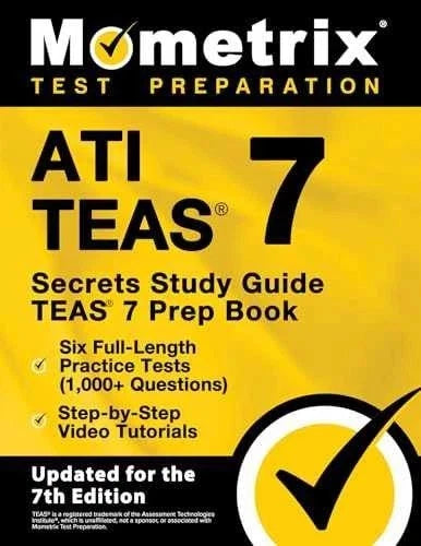 ATI TEAS Secrets Study Guide - TEAS 7 Prep Book with Six Full-Length Practice Tests