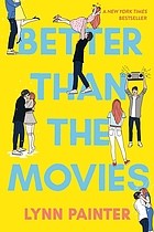 Cover of Better Than the Movies by Lynn Painter