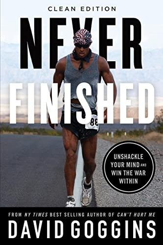 Never Finished: Unshackle Your Mind and Win the War Within by David Goggins, Paperback