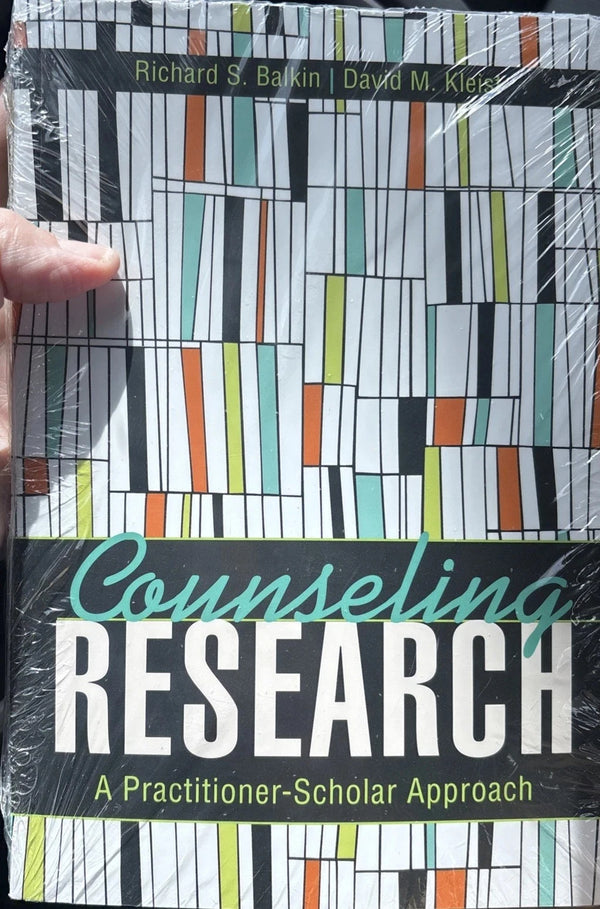 Counseling Research: A Practitioner-Scholar Approach by Balkin and Kleist