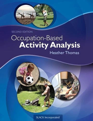 Occupation-Based Activity Analysis, 2nd Edition by Heather Thomas