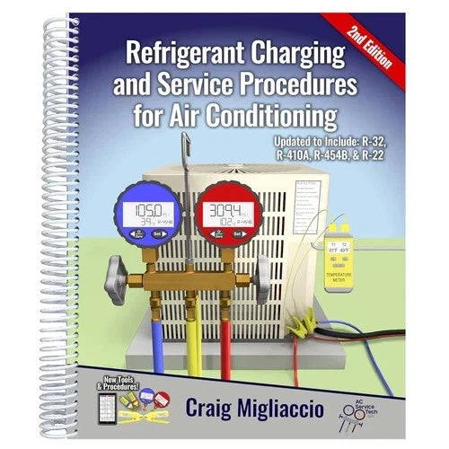 Refrigerant Charging and Service Procedures for Air Conditioning by Craig Migliaccio