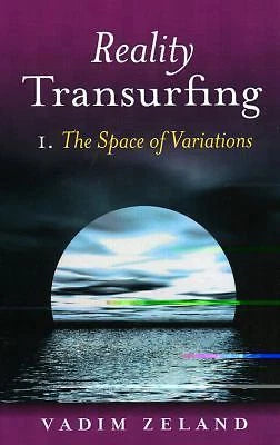 Reality Transurfing 1: The Space of Variations by Vadim Zeland