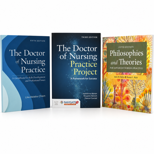 Doctor of Nursing Practice 3-Book Set - DNP Role Development 5th Edition, The DNP Project 3rd Edition, Philosophies and Theories for Advanced Nursing Practice 5th Edition