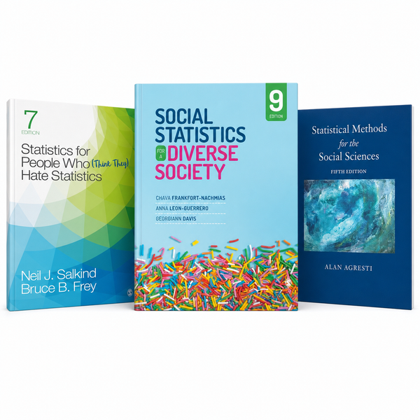 Social Statistics 3-Book Set - Statistics for People Who Think They Hate Statistics 7th Edition, Social Statistics for a Diverse Society 9th Edition, Statistical Methods for the Social Sciences 5th Edition
